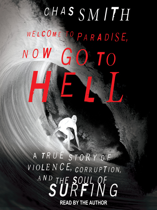 Title details for Welcome to Paradise, Now Go to Hell by Chas Smith - Available